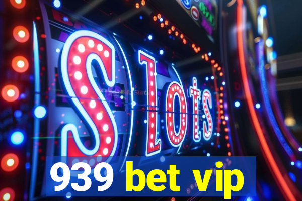 939 bet vip